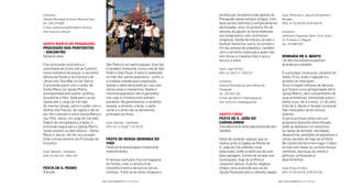 local: Monte de S. João do Carvalhinho -
Burgães
GPS: 41°20’29.9”N 8°26’49.9”W
contactos
União das Freguesias Santo Tirso, Couto
(S. Cristina e S. Miguel)
tel.: 252 860 970
romarIa De s. Bento
11dejulhoediasanterioresouposteriores
(deacordocomocalendário)
É a principal romaria do concelho de
Santo Tirso, onde o sagrado e o
profano se interligam.
Atrai à cidade milhares de devotos
que fazem a sua peregrinação até à
Igreja Matriz, para cumprimento de
suas promessas, oferecendo para o
efeito ovos, sal e cravos. 11 de julho
é dia de S. Bento e feriado municipal.
São realizadas várias missas
solenes.
A parte profana conta com um
programa bastante diversiicado,
onde se destacam os concertos,
arruadas de bombos, atividades
desportivas, exibições etnográicas e
várias sessões de fogo de artifício.
No recinto da feira tem lugar o típico
arraial com todas as características
minhotas, barracas de vinhos e
petiscos, artesanato e
divertimentos.
local: Praça 25 Abril
GPS: 41°20’29.9”N 8°28’24.2”W
profana por excelência das gentes de
Penaguião desde tempos antigos. Com
duas partes distintas e temporalmente
desfasadas: uma, no primeiro im de
semana de agosto (a festa dedicada
aos emigrantes) com cerimónias
religiosas, banda de música, arraial e
festival folclórico; outra, no primeiro
im de semana de setembro, também
com a vertente lúdica para quem não
tem férias e trabalha todo o ano a
terra e a vinha.
local: Lugar do Viso
GPS: 41.228.174 7.829.327
contactos
Câmara Municipal de Santa Marta de
Penaguião
tel.: 254 810 130
e-mail: geral@cm-smpenaguiao.pt
site: www.cm-smpenaguiao.pt
santo tIrso
Festa De s. João Do
CarVaLHInHo
24dejunhoouﬁmdesemanaseguinte(deacordocomo
calendário)
Festa de carácter popular que se
realiza junto à Capela do Monte de
S. João do Carvalhinho, local
arborizado, onde se desfruta de uma
bela paisagem. Consta de arraial com
iluminações, fogo de artifício e
conjuntos típicos. A parte religiosa
integra uma procissão que sai da
Igreja Paroquial para a referida capela.
São Pedro é um santo popular. Este dia
é também conhecido como o dia de São
Pedro e São Paulo. A data é celebrada
no mês dos santos populares - junho, e
a tradição manda que a população
festeje a data decorando as ruas com
várias cores e manjericos. Bailes e
marchas populares são organizados
nas ruas e a música está sempre
presente. Na gastronomia, a sardinha
assada, o pimento, a broa, o caldo
verde e o vinho são os elementos
principais da festa.
local: Sobrado - Sanhoane
GPS: 41°11’55,09 7°31’55,20
Festa De nossa senHora Do
VIso
Primeiroﬁmdesemanadeagostoeprimeiroﬁmde
semanadesetembro
O famoso santuário ica na freguesia
de Fontes, mas a romaria é do
concelho inteiro e de outras terras
vizinhas. Trata-se da festa religiosa e
contactos
Câmara Municipal de Santa Maria da Feira
tel.: 256 370 800
e-mail: santamariadafeira@cm-feira.pt
site: www.cm-feira.pt
santa marta De PenaGUIão
ProCIssão Dos PenItentes
– enContro
DomingodeLázaros
Esta procissão reconstitui a
caminhada de Cristo até ao Calvário
numa tentativa de evocar a narrativa
bíblica da Paixão e do Encontro de
Jesus com Sua Mãe na Via-Sacra.
A procissão parte com o andor de
Santa Maria, da Igreja Matriz,
acompanhada pelo padre, acólitos,
escuteiros e iéis. Sobe pela rua da
Igreja até o Largo do Cerrado.
Ao mesmo tempo, parte o andor com o
Senhor dos Passos, da capela e dá-se
por im o encontro entre Santa Maria e
seu ilho, Jesus, no Largo do Cerrado.
Depois de uma pequena oração, a
procissão segue para a Igreja Matriz
(onde existem os dois altares - Santa
Maria e Jesus). Ali faz-se a oração
inal e encerramento da Procissão do
Encontro.
local: Sobrado - Sanhoane
GPS: 41.230.153 7.801.474
Festa De s. PeDro
29dejunho
| FESTAS E ROMARIAS NORTE DE PORTUGAL | FESTAS E ROMARIAS NORTE DE PORTUGAL104 105
 