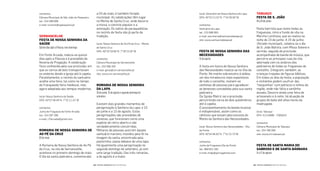 taBUaço
Festa De s. João
18a29dejunho
Festa bairrista que reúne todas as
freguesias, cimo e fundo de vila na
Marcha Luminosa, que se realiza na
noite de 23 de junho. A 24 de junho
(feriado municipal), celebra-se o dia
de S. João Batista, com Missa Solene e
sermão, seguida de procissão
acompanhada de banda de música, que
percorre as principais ruas da vila,
adornada com os andores dos
padroeiros de todas as freguesias do
concelho. Integram, também, as
crianças trajadas de iguras bíblicas.
Em todos os dias da festa, a população
e visitantes podem usufruir das
“tasquinhas” com petiscos e vinhos da
região, onde não falta a sardinha
assada. Decorre ainda uma feira de
artesanato e à noite, há atuação de
grupos de baile até altas horas da
madrugada.
local: Tabuaço
GPS: 41116898 -7565643
contactos
Câmara Municipal de Tabuaço
tel.: 254 780 000
site: www.cm-tabuaco.pt
Festa De santa marIa Do
saBroso e De santa BárBara
14a17deagosto
local: Santuário de Nossa Senhora da Lapa
GPS: 40°52’12.53’’N 7°34’30.56’’W
contactos
Santuário da Lapa
tel.: 232 688 993
e-mail: secretaria@santuariodalapa.pt
site: www.santuariodalapa.pt
Festa De nossa senHora Das
neCessIDaDes
15deagosto
A festa em honra de Nossa Senhora
das Necessidades realiza-se na Vila da
Ponte. No monte sobranceiro à aldeia,
um dos miradouros mais espantosos
de todo o concelho, reúnem-se
centenas de pessoas para agradecer
as benesses concedidas pela sua santa
padroeira.
Da Igreja Matriz sai a procissão,
percorrendo cerca de dois quilómetros
até à capela.
O acompanhamento da banda musical
é indispensável, assim como os
cânticos que ecoam pela encosta do
Monte da Senhora das Necessidades.
local: Nossa Senhora das Necessidades - Vila
da Ponte
GPS: 40’54’46.63’’N 7°31’22.73”W
contactos
Junta de Freguesia Vila da Ponte
tel.: 969 822 265
e-mail: jfvdp@portugalmail.com
a 03 de maio, é também feriado
municipal. As celebrações têm lugar
no Monte de Santa Cruz, onde decorre
a missa, o convívio popular e a
animação. Os saltos de paraquedistas
no recinto da festa são já parte da
tradição.
local: Nossa Senhora de Ao Pé da Cruz - Monte
de Santa Cruz
GPS: 40°53’20.06’’N 7°29’23.35’’W
contactos
Câmara Municipal de Sernancelhe
tel.: 254 598 300
e-mail: geral@cm-sernancelhe.pt
site: www.cm-sernancelhe.pt
romarIa De nossa senHora
Da LaPa
10dejunho,15deagostoesegundodomingode
setembro
Existem dois grandes momentos de
peregrinação à Senhora da Lapa: a 10
de junho e a 15 de agosto. Estas
peregrinações são precedidas de
novenas, que funcionam como uma
espécie de retiro aberto e são
verdadeiramente concorridas.
Milhares de pessoas acorrem àquele
santuário mariano, movidos pela fé na
imagem da santa, encontrada pela
pastorinha Joana debaixo de uma lapa.
Há igualmente uma peregrinação no
segundo domingo de setembro, já com
uma larga tradição. Das três romarias,
a de agosto é a maior.
contactos
Câmara Municipal de São João da Pesqueira
tel.: 254 489 999
e-mail: turismo@sjpesqueira.pt
sernanCeLHe
Festa De nossa senHora Da
saúDe
QuinzediasapósaPáscoa,numdomingo
Em Fonte Arcada, realiza-se quinze
dias após a Páscoa e é precedida da
Novena de Pregação. A celebração
icou conhecida pela sua procissão, em
que os carros de bois transportavam
os andores desde a igreja até à capela.
Paralelamente, o recinto do santuário
acolhe uma feira, tal como no tempo
da franqueada feira medieval, mas
agora adaptada aos tempos modernos.
local: Nossa Senhora da Saúde
GPS: 40°57’49.49’’N 7°31’11.42’’W
contactos
Junta de Freguesia de Fonte Arcada
tel.: 254 597 390
e-mail: j.ffarcada@gmail.com
romarIa De nossa senHora De
ao PÉ Da CrUZ
03demaio
A Romaria de Nossa Senhora de Ao Pé
da Cruz, na vila de Sernancelhe,
acontece no primeiro domingo de maio.
O dia da santa padroeira, comemorado
| FESTAS E ROMARIAS NORTE DE PORTUGAL | FESTAS E ROMARIAS NORTE DE PORTUGAL108 109
 