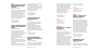 local: Núcleo urbano da cidade
GPS: 41°16’08’’N 8°04’43’’W
contactos
Câmara Municipal de Amarante
tel.: 255 420 200
e-mail: geral@cm-amarante.pt
site: www.cm-amarante.pt
amares
PásCoa – traVessIa Do rIo
Homem PeLo ComPasso
Segunda-feiraaseguiràPáscoa
Este é um dos momentos altos das
solenidades da Pascoa na freguesia de
Fiscal, em Amares. A Travessia do rio
Homem pelo Compasso é um orgulho
local, que atrai milhares às margens do
rio. O entusiasmo instala-se bem cedo:
para que as pessoas possam beijar a
cruz em suas casas, o Compasso tem
que atravessar o rio de barco. Nos
barcos seguem os mordomos com a
cruz, o pároco, a banda de música e
também um barco com os fogueteiros.
local: Rua S. Bento das Pedras
GPS: 4.165.821.707.958.680
-8.402.638.578.991.170
PereGrInação à nossa
senHora Da aBaDIa
Últimodomingodemaio
A Peregrinação ao Santuário de Nossa
Senhora da Abadia é uma tradição que
Gala é uma autêntica recriação bíblica
feita com a dedicada representação
das suas gentes, que levam muito a
sério o seu papel momentâneo de
atores, vestidos com igurinos à época,
que desperta a curiosidade de
milhares de forasteiros.
A noite, essa sim, é de diversão e
muita folia até de manhã.
local: Pegarinhos
GPS: 41.27974154236795
-7.456626892089844
contactos
Câmara Municipal de Alijó
tel.: 259 957 107
e-mail: geral@cm-alijo.pt
site: www.cm-alijo.pt
amarante
Festas Do JUnHo – romarIa a
são GonçaLo
Primeiroﬁmdesemanadejunho
São Gonçalo atrai, todos os anos,
milhares de romeiros à cidade para as
tradicionais Festas do Junho, em
honra do padroeiro.
A religião e o profano andam de “mãos
dadas” nestas festas que, durante três
dias, oferecem um programa variado.
Os pontos altos acontecem, como
habitualmente, na sexta-feira, com o
despique de bombos no Largo de
S. Gonçalo; no sábado, com a sessão
de fogo de artifício e no domingo, com
a Procissão em honra de S. Gonçalo.
dia da Procissão de Gala à Senhora da
Piedade pelas ruas da vila.
Os resultados deste leilão são sempre
somas avultadas que revertem a favor
do santuário. Festa de cinco dias com
muita folia musical e belos
espetáculos pirotécnicos.
local: Sanins do Douro
GPS: 41.277548453048894
-7.458858489990234
Festa em Honra De santa
marIa maIor De aLIJó
13a16deagosto
Festividade de grande relevo para
Alijó, dedicada a Santa Maria Maior,
padroeira desta vila.
Realiza-se em agosto e tem uma
duração de quatro dias, recheados de
atividades religiosas, culturais e
etnográicas onde a folia e a diversão
duram até altas horas da madrugada.
local: Alijó
GPS: 41.26671093007253
-7.445812225341797
Festa De PeGarInHos em
Honra De nossa senHora Dos
aFLItos
Últimoﬁmdesemanadeagosto
Trata-se de uma romaria intensiicada
na fé na sua santa padroeira, Nossa
Senhora dos Alitos. A Procissão de
aLIJó
Festa De VILar De maçaDa em
Honra Do senHor JesUs Da
CaPeLInHa
Segundoﬁmdesemanadejulho
A Festa de Vilar de Maçada realiza-se
em julho e é dedicada ao Senhor Jesus
da Capelinha. Esta romaria é por
norma muito animada, especialmente
a nível musical, e por isso conta
sempre com muita adesão por parte
dos jovens que a ela acorrem com um
grande espírito de diversão.
local: Vilar de Maçada
GPS: 41.268259257791044
-7.466583251953125
Festa De sanFIns Do DoUro em
Honra De nossa senHora Da
PIeDaDe
Segundoﬁmdesemanadeagosto
É famosa a romaria de Sanins do
Douro conhecida pelo seu forte
caráter religioso onde veementemente
se venera a Senhora da Piedade,
patente durante todo o ano no
santuário. Nessa altura, é
transportada para a igreja matriz em
procissão.
O enorme e pesado andor onde se
transporta a santa padroeira é leiloado
entre o grupo dos “novos” e o grupo
dos “velhos”.
O grupo que conseguir arrematar o
andor terá o privilégio de o carregar no
| FESTAS E ROMARIAS NORTE DE PORTUGAL | FESTAS E ROMARIAS NORTE DE PORTUGAL10 11
 