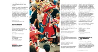 Igreja de Santa Rita, anexa ao antigo
Convento da Formiga, na cidade de
Ermesinde, anualmente, no segundo
domingo de junho, há romaria a Santa
Rita. Muito concorrida, atrai peregrinos
e caminheiros de toda a região.
A Procissão em honra de Santa Rita,
advogada dos impossíveis,
acompanhada de anjinhos e andores
com outras imagens, desenvolve-se
pelo adro fronteiriço ao templo.
Paralelamente às atividades religiosas,
há diversões e grande número de
vendedores e tendeiros que oferecem,
de sexta a segunda-feira, um vasto
leque de produtos aos visitantes.
local: Av. Eng.º Duarte Pacheco - Ermesinde
GPS: 41°12’21,73”N 8° 32’ 31,06”W
Contactos
Paróquia Ermesinde (S. Lourenço)
tel.: 229 710 054
Igreja de Santa Rita
tel.: 229 773 694
Junta de Freguesia de Ermesinde
tel.: 229 737 973
BUGIaDa e moUrIsCaDa Do
s. João De soBraDo
24dejunho
Anualmente, no dia de S. João,
revive-se uma tradição invulgar.
São as Bugiadas e Mouriscadas, que
durante uma jornada, desde bem cedo
até ao inal da tarde, maravilham os
visitantes, com rituais, danças,
Anualmente, no quarto im de semana
da Quaresma, pelas ruas da zona mais
antiga da cidade de Valongo, ocorrem
as tradicionais e impressionantes
Solenidades dos Santos Passos da
Paixão de Cristo. No sábado à noite, às
21h30, realiza-se a Procissão da
Senhora da Soledade. Na tarde de
domingo, pelas 16h00, tem lugar a
Majestosa Procissão do Senhor dos
Passos. Um dos pontos altos do ritual
acontece com o Encontro entre Jesus
e Maria, junto do Cruzeiro do Padrão
(Monumento Nacional). As
tricentenárias procissões, de elevado
signiicado religioso, iniciaram-se em
Valongo no ano de 1710, com a
instituição da grande impulsionadora
destas manifestações, a Confraria de
Senhor dos Passos. Quando as
condições meteorológicas não
permitem, há adiamento para o im de
semana seguinte.
local: Zona antiga e central de Valongo
GPS: 41°11’21,75’’N 8° 29’50,58’’W
contactos
Senhor dos Passos
e-mail: senhordospassosvalongo@gmail.com
site: www.procissoes-santos-passos-valongo.
blogspot.pt
romarIa De santa rIta
Segundodomingodejunho
Na Igreja de Nossa Senhora do Bom
Despacho, também conhecida por
Festa Da senHora Do Faro
15deagosto
Peregrinação desde a Igreja de Santo
Estevão (dentro da muralha) até à
Capela de Nossa Senhora do Faro, num
percurso de cerca de oito quilómetros.
À chegada, celebram-se as cerimónias
religiosas. Depois as pessoas passam o
dia juntas em confraternização no
parque onde almoçam, levando o
tradicional farnel. Durante a tarde, há
animação musical.
local: Monte do Faro
GPS: 42°01’07.57”N 8°35’47.17”W
Festa De mosteIró
Primeirasemanadesetembro
Romaria popular com procissão
penitencial, que faz um percurso de
cerca de seis quilómetros.
local: Cerdal
GPS: 41’58’ 38.73’’N 8°35’31.28’’W
contactos
Câmara Municipal de Valença
tel.: 251 809 500
e-mail: geral@cm-valenca.pt
site: www.cm-valenca.pt
VaLonGo
senHor Dos Passos
QuartodomingodaQuaresma
| FESTAS E ROMARIAS NORTE DE PORTUGAL | FESTAS E ROMARIAS NORTE DE PORTUGAL120 121
 