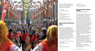 tel.: 258 971 799
e-mail: junta.mujaes@sapo.pt
site: www.jf-mujaes.com
romarIa De nossa senHora
D’aGonIa
20deagostoeﬁmdesemanamaispróximo
A Romaria d’Agonia junta-se à história
da Igreja d’Agonia, construída em
1674, em honra da padroeira dos
pescadores. Na altura, foi ediicada
uma capela em invocação ao Bom
Jesus do Santo Sepulcro do Calvário e,
um pouco acima, uma capelinha
devota a Nossa Senhora da Conceição.
Hoje, o nome da santa está associado
à rainha das romarias e às múltiplas
tradições da maior festa popular de
Portugal: a Romaria em honra de
Nossa Senhora da Agonia, nascida em
1772 da devoção dos homens do mar
vindos da Galiza e de todo o litoral
português para as celebrações
religiosas e pagãs, que ainda hoje são
repetidas anualmente no feriado
municipal.
Do programa destaca-se o Desile da
Mordomia, a Procissão Solene, o
Cortejo Etnográico, Festa do Traje, o
Desile “Vamos para a Serenata”, as
exibições de grupos folclóricos, os
tapetes loridos nas ruas da Ribeira, a
Procissão ao Mar e as sessões de fogo
de artifício.
A organização está a cargo da
VianaFestas e conta com o apoio da
Câmara Municipal.
loridos, a majestosa procissão e a
magia do arraial, que contagiam os
milhares de visitantes que
engrandecem o ego da vila.
local: Alvarães
GPS: 41.633856 -8.740103
contactos
Junta de Freguesia de Alvarães
tel.: 258 777 483
e-mail: viladealvaraes@sapo.pt
site: www.alvaraes.pt
Comissão de Festas de Santa Cruz
e-mail: festadascruzes2014@gmail.com
Festa De nossa senHora Das
neVes
05deagosto
Realizada no Largo das Neves, um
lugar-comum a três freguesias -
Barroselas, Vila de Punhe e Mujães -
esta romaria tem por principal atrativo
o famoso Auto Medieval da Floripes,
uma peça de teatro medieval, de
tradição popular, que encena uma
batalha entre cristãos e turcos, que
representa um dos mais antigos
espécimes do teatro popular, realizada
a 5 de agosto, nas Neves.
local: Largo das Neves - Barroselas, Vila de
Punhe e Mujães
GPS: 41652954; -8.720.466
contactos
Junta de Freguesia de Mujães
| FESTAS E ROMARIAS NORTE DE PORTUGAL | FESTAS E ROMARIAS NORTE DE PORTUGAL124 125
 