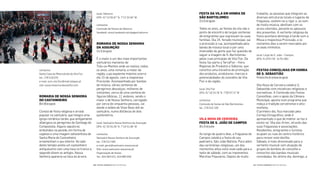 trabalho, as pessoas que integram as
diversas estruturas locais e lugares da
freguesia, vestem-se a rigor e, ao som
de muita música, desilam com os
arcos coloridos, perante os aplausos
dos presentes. A vertente religiosa da
festa acontece domingo à tarde com a
Missa e majestosa Procissão, e os
restantes dias a serem marcados por
arraiais minhotos.
local: Largo de S. João – Campos
GPS: 41.979.729 -8.701.862
Festas ConCeLHIas em Honra
De s. seBastIão
Primeiroﬁmdesemanadeagosto
Vila Nova de Cerveira celebra S.
Sebastião com iniciativas religiosas e
recreativas. A Comissão das Festas
Concelhias, com o apoio da Câmara
Municipal, aposta num programa que
realça a tradição cerveirense e alto-
minhota.
O primeiro dia, ica marcado pelo
Cortejo Etnográico, onde é
apresentado o que de melhor se faz e
existe na ‘Vila das Artes’, através das
suas freguesias e associações.
Residentes, emigrantes e turistas
ocupam as ruas do centro histórico
para reviver este desile.
Sábado, é mais direcionado para a
vertente musical com atuação de
grupos de bombos do concelho e
concertos das bandas musicais
convidadas. No último dia, domingo, a
Festa Da VILa em Honra De
são BartoLomeU
22a24deagosto
Todos os anos, as festas da vila são o
ponto de encontro de largas centenas
de emigrantes que regressam às suas
famílias. Dia 24, feriado municipal, sai
a procissão à rua, acompanhada pela
banda de música local e por uma
imensidão de gente que faz questão de
seguir a imagem de S. Bartolomeu
pelas ruas principais de Vila Flor. Da
festa faz parte a TerraFlor - Feira
Regional de Produtos e Sabores, que
constitui uma iniciativa de promoção
dos produtos, produtores, marcas e
potencialidades do concelho de Vila
Flor e da região.
local: Vila Flor
GPS: 41°18´24.78´´N 7°09´07.73´´W
contactos
Comissão de festas de São Bartolomeu
tel.: 278 510 100
VILa noVa De CerVeIra
Festa De s. João De CamPos
20a24dejunho
Ao longo de quatro dias, a freguesia de
Campos celebra a festa do seu
padroeiro, São João Batista. Para além
das cerimónias religiosas, um dos
momentos altos está reservado para a
noite de sábado, com as imponentes
Marchas Populares. Depois de muito
local: Valtorno
GPS: 41°15´05.67´´N 7°12´32.94´´W
contactos
Comissão de Festas de Valtorno
facebook: www.facebook.com/pages/valtorno
romarIa De nossa senHora
Da assUnção
13a15deagosto
É o maior e um dos mais importantes
santuários marianos de
Trás-os-Montes onde se realiza, todos
os anos, uma romaria, a maior da
região, cujo expoente máximo ocorre
dia 15 de agosto, com a majestosa
Procissão. Acompanhada por bandas
de música, várias centenas de
peregrinos descalços, milhares de
visitantes, cerca de uma centena de
iguras bíblicas, 11 andores, sendo o
maior o de Nossa Senhora, carregado
por cerca de cinquenta pessoas, vai
desde a aldeia de Vilas Boas até ao
santuário, numa distância de dois
quilómetros.
local: Santuário Nossa Senhora da Assunção
GPS: 41°20´55.26´´N 7°10´51.96´´W
contactos
Santuário Nossa Senhora da Assunção
tel.: 278 512 595
e-mail: geral@santuario-assuncao.pt
Site: www.santuario-assuncao.pt
Organização de festas
Tel.: 916 993 621; 919 980 949
contactos
Santa Casa da Misericórdia de Vila Flor
tel.: 278 518 070
e-mail: scm-vila.lor@mail.telepac.pt
site: www.misericordiavilalor.com
romarIa De nossa senHora
Do CastanHeIro
08e09deagosto
Consta de festa religiosa e arraial
popular no santuário, que integra uma
igreja românica tardia, que antigamente
albergava os peregrinos de Santiago de
Compostela. Alguns sepulcros
embutidos na parede, em forma de
capelas e uma imagem setecentista de
Santa Maria do Castanheiro
ornamentam o seu interior. Ao lado
deste templo existe um castanheiro
antiquíssimo com uma toca no tronco e,
segundo dizem os antigos, Nossa
Senhora aparecia na toca da árvore.
| FESTAS E ROMARIAS NORTE DE PORTUGAL | FESTAS E ROMARIAS NORTE DE PORTUGAL130 131
 