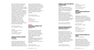 contactos
Câmara Municipal de Vimioso
tel.: 273 518 120
e-mail: gi.cmv@cm-vimioso.pt
site: www.cm-vimioso.pt
VInHaIs
Festa De nossa senHora Da
assUnção
15deagosto
Celebração do culto mariano.
Realizando-se anualmente missa e
procissão em Vinhais, é a grande festa
da vila, uma vez que é a sua padroeira
e, como se realiza em agosto, reúne os
emigrantes da região.
local: Vila de Vinhais
GPS: 418.224.297 -70.498.442
contactos
Câmara Municipal de Vinhais
tel.: 273 770 300
e-mail: geral@cm-vinhais.pt
site: www.cm-vinhais.pt
Festa De nossa senHora Da
saúDe
Últimoﬁmdesemanadeagosto
Celebração do culto mariano.
Realiza-se anualmente missa e
procissão no Santuário de Nossa
Senhora da Saúde em Vale de Janeiro,
precedido de nove dias de novenas.
Durante este período, acorrem a este
santuário inúmeros devotos para
romarIa e Festa em Honra De
s. BartoLomeU
24deagosto
A Festa de S. Bartolomeu, que
decorre todos os anos no dia 24 de
agosto, é, pela sua projeção além-
fronteiras, a mais conhecida da
região.
São verdadeiras enchentes de
pessoas que se deslocam ao
santuário situado nas imediações
desta terra, vindas de todo o distrito
e não só (há inclusive muitos
emigrantes que vêm exclusivamente
para as cerimónias religiosas) para
prestar devoção ao santo.
local: Santuário de S. Bartolomeu
GPS: 41°39’40.15”N 6°37’43.55”W
Festa em Honra De nossa
senHora Das Graças
Últimoﬁmdesemanadeagosto
A festa de verão, em honra de
Nossa Senhora das Graças, é uma
manifestação de fé e de bairrismo,
conservando um ritual antigo
que a própria igreja não consegue
modiicar: o andor da venerada
durante a procissão, pára em
todas as casas que têm promessas
ou apenas devoção para prenderem
nas itas do andor as notas
oferecidas.
local: Igreja Matriz de Carção
GPS: 41°35’35.00”N 6°35’00.35”W
ocorre a romaria. Destaca-se a
procissão do terceiro domingo que é
marcada pela saída do centro de Vila
Verde e de Soutelo, junto ao Cruzeiro
dos Quatro Evangelistas, que em
procissão vão até ao santuário
assistir à Missa Campal e cumprir as
promessas dentro e à volta do
santuário.
local: Freguesia de Soutelo
GPS: 41°37’35.62”N 8°26’02.94”W
contactos
Freguesia de Soutelo
tel.: 253 251 444
e-mail: jfsoutelo@megamail.pt
VImIoso
Festa De s. LoUrenço e DIa
Do mUnICíPIo
10deagosto
Festa em honra de São Lourenço,
que é também dia do município,
altura em que os agricultores do
concelho se reúnem com a intenção
de fazer negócios de vendas de
animais (gado bovino de raça
mirandesa).
O Município organiza o Concurso de
Gado Bovino de Raça Mirandesa e a
Luta de Touros. À noite, há
espetáculo musical com um artista
português.
local: Parque Municipal
GPS: 41°34’59.97”N 6°31’50.92”W
De 10 a 14 de junho, Vila Verde será
palco de uma das mais afamadas
romarias minhotas, as Festas
Concelhias em honra de Santo António.
Durante cinco dias, inúmeras atividades
irão proporcionar momentos
inesquecíveis: as rusgas, as fogueiras,
os cantares ao desaio, as imponentes
sessões de fogo de artifício. Destaque,
ainda, para os festivais de folclore, as
marchas, a Corrida de Cavalos, os
espetáculos musicais, o Cortejo
Etnográico que conta com a
participação das juntas, das
associações numa mostra da
autenticidade da cultura e das
tradições do concelho. O espaço
gastronómico será outra das atrações
para quem visita Vila Verde.
local: Centro de Vila Verde
GPS: 41°38’56.89”N 8°26´8.09”W
contactos
Câmara Municipal de Vila Verde
tel.: 253 310 500
e-mail: geral@cm-vilaverde.pt
site: www.cm-vilaverde.pt
romarIa De nossa senHora
Do aLíVIo
13e20desetembro
O Santuário de Nossa Senhora do
Alívio é um importante centro de
peregrinação. Porém, os dias mais
importantes são o segundo e terceiro
domingos de setembro, altura em que
| FESTAS E ROMARIAS NORTE DE PORTUGAL | FESTAS E ROMARIAS NORTE DE PORTUGAL142 143
 