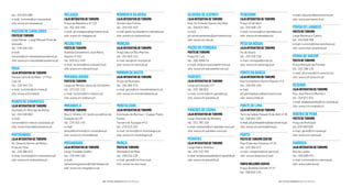 tel.: 255 820 580
e-mail: turismo@cm-lousada.pt
site: www.cm-lousada.pt
MACEDODECAVALEIROS
POSTODETURISMO
Casa Falcão - Largo Manuel Pinto de
Azevedo
tel.: 278 426 193
e-mail:
turismo@cm-macedodecavaleiros.pt
site: www.cm-macedodecavaleiros.pt
MAIA
LOJAINTERATIVADETURISMO
Parque Central da Maia - 1º Piso
Loja 19
tel.: 229 444 732
e-mail: turismo@cm-maia.pt
site: www.visitmaia.pt
MARCODECANAVESES
LOJAINTERATIVADETURISMO
Alameda Dr. Miranda da Rocha
tel.: 255 538 800
e-mail:
turismo@cm-marco-canaveses.pt
site: www.marcodecanaveses.pt
MATOSINHOS
LOJAINTERATIVADETURISMO
Av. General Norton de Matos
Praia do Titan
tel.: 229 386 423
e-mail: turismo@cm-matosinhos.pt
site: www.cm-matosinhos.pt
e-mail: loja.pwc@portoenorte.pt
site: www.portoenorte.pt
PÓVOADELANHOSO
POSTODETURISMO
Largo Barbosa e Castro
tel.: 253 639 708
e-mail: turismo@mun-planhoso.pt
site: www.mun-planhoso.pt
PÓVOADEVARZIM
POSTODETURISMO
Praça Marquês de Pombal
tel.: 252 298 120
e-mail: pturismo@cm-pvarzim.pt
site: www.cm-pvarzim.pt
RESENDE
LOJAINTERATIVADETURISMO
Rua José Pereira Monteiro
tel.: 254 871 031
e-mail: anabelacoelho@cm-resende.pt
site: www.cm-resende.pt
RIBEIRADEPENA
POSTODETURISMO
Praça do Município
tel.:259 490 500
e-mail: geral@cm-rpena.pt
site: www.cm-rpena.pt
SABROSA
LOJAINTERATIVADETURISMO
Rua do Loreto
tel.: 259 939 575
e-mail: turismo@cm-sabrosa.pt
site: www.sabrosa.pt
PENEDONO
LOJAINTERATIVADETURISMO
Praça 25 de Abril
tel.: 254 508 174
e-mail: turismo@cm-penedono.pt
site: www.cm-penedono.pt
PESODARÉGUA
LOJAINTERATIVADETURISMO
Av. do Douro
tel.: 254 320 230
e-mail: cmregua@cmpr.pt
site: www.cm-pesoregua.pt
PONTEDABARCA
LOJAINTERATIVADETURISMO
Rua Conselheiro Rocha Peixoto nº 9
tel.: 258 455 246
e-mail:
pit.pontedabarca@portoenorte.pt
site: www.cmpb.pt
PONTEDELIMA
LOJAINTERATIVADETURISMO
Torre da Cadeia, Passeio 25 de Abril nº 29
tel.: 258 942 335
e-mail: pit.pontedelima@portoenorte.pt
site: www.cm-pontedelima.pt
PORTO
POSTODETURISMOCENTRO
Rua Clube dos Fenianos nº 25
tel.: 223 393 472
e-mail: visitporto@cm-porto.pt
site: www.visitporto.travel
PORTOWELCOMECENTER
Praça Almeida Garrett nº 27
tel.: 258 820 270
OLIVEIRADEAZEMÉIS
LOJAINTERATIVADETURISMO
Rua. Dr. Ernesto Soares dos Reis
tel.: 256 674 463
e-mail:
pit.oliveiraazemeis@portoenorte.pt
site: www.cm-oaz.pt
PAÇOSDEFERREIRA
POSTODETURISMO
Praça Dr. Luís
tel.: 300 4000 14
e-mail: cit@cm-pacosdeferreira.pt
site: www.cm-pacosdeferreira.pt
PAREDES
LOJAINTERATIVADETURISMO
Largo da Estação 227
tel.: 255 788 952
e-mail: turismo@cm-paredes.pt
site: www.cm-paredes.pt
PAREDESDECOURA
LOJAINTERATIVADETURISMO
Largo Visconde de Moselos
tel.: 251 780 100
e-mail: contacto@cm-paredes-coura.pt
site: www.cm-paredes-coura.pt
PENAFIEL
LOJAINTERATIVADETURISMO
Largo Padre Américo
tel.: 255 710 700
e-mail: turismo.penaiel@cm-penaiel.pt
site: www.cm-penaiel.pt
MOIMENTADABEIRA
LOJAINTERATIVADETURISMO
Terreiro das Freiras
tel.: 254 520 103
e-mail: posto-turismo@cm-moimenta.pt
site: www.cm-moimenta.pt
MONÇÃO
LOJAINTERATIVADETURISMO
Praça Deu-la-Deu Martins
tel.: 251 653 215
e-mail: dec@cm-moncao.pt
site: www.cm-moncao.pt
MONDIMDEBASTO
LOJAINTERATIVADETURISMO
Praça do Município
tel.: 255 389 370
e-mail: geral@cm-mondimdebasto.pt
site: www.cm-mondimdebasto.pt
MONTALEGRE
LOJAINTERATIVADETURISMO
Ecomuseu de Barroso – Espaço Padre
Fontes
Terreiro do Açougue nº11
tel.: 276 510 203
e-mail: turismo@cm-montalegre.pt
site: www.cm-montalegre.pt
MURÇA
POSTODETURISMO
Alameda 8 de Maio
tel.: 259 510 120
e-mail: geral@cm-murca.pt
site: www.cm-murca.pt
MELGAÇO
LOJAINTERATIVADETURISMO
Praça da República nº 133
tel.: 251 402 440
e-mail: pit.melgaco@portoenorte.pt
site: www.cm-melgaco.pt
MESÃOFRIO
POSTODETURISMO
Avenida Conselheiro José Maria
Alpoim nº 432
tel.: 933 911 043
e-mail: turismo@cm-mesaofrio.pt
site: www.cm-mesaofrio.pt
MIRANDADOURO
POSTODETURISMO
Largo do Menino Jesus da Cartolinha
tel.: 273 431 132
e-mail: turismo@cm-mdouro.pt
site: www.cm-mdouro.pt
MIRANDELA
POSTODETURISMO
Rua D. Afonso III (junto ao edifício da
Estação da CP)
tel.: 278 203 143
e-mail:
postodeturismo@cm-mirandela.pt
site: www.cm-mirandela.pt
MOGADOURO
LOJAINTERATIVADETURISMO
Largo Trindade Coelho
tel.: 279 340 100
e-mail:
camaramogadouro@mail.telepac.pt
site: www.cm-mogadouro.pt
| FESTAS E ROMARIAS NORTE DE PORTUGAL151| FESTAS E ROMARIAS NORTE DE PORTUGAL150
 