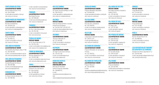 VIEIRADOMINHO
LOJAINTERATIVADETURISMO
Praça do Bombeiro Voluntário
tel.: 253 649 240
e-mail: postodeturismo@cm-vminho.pt
site: www.cm-vminho.pt
VILADOCONDE
LOJAINTERATIVADETURISMO
Rua Cais das Lavandeiras
tel.: 252 248 445
e-mail: turismo@cm-viladoconde.pt
site: www.cm-viladoconde.pt
VILAFLOR
POSTODETURISMO
Largo Doutor Alexandre de Matos
tel.: 278 512 373
e-mail: geral@vilalor.pt
site: www.cm-vilalor.pt
VILANOVADECERVEIRA
LOJAINTERATIVADETURISMO
Praça do Município, Ed. da Casa do
Turismo
tel.: 251 708 023
e-mail: turismo@cm-vncerveira.pt
site: www.cm-vncerveira.pt
VILANOVADEFAMALICÃO
LOJAINTERATIVADETURISMO
Praça D. Maria II
tel.: 252 320 900
e-mail:
camaramunicipal@vilanovadefamalicao.org
site: www.vilanovadefamalicao.org
VALEDECAMBRA
LOJAINTERATIVADETURISMO
Av. Camilo Tavares de Matos nº 458
Tel.: 256 420 510
e-mail: geral@cm-valedecambra.pt
site: www.cm-valedecambra.pt
VALENÇA
POSTODETURISMO
Paiol do Campo de Marte, Coroada
Praça Forte de Valença
tel.: 251 823 329 / 251 823 374
e-mail: pit.valenca@portoenorte.pt
site: www.cm-valenca.pt
VALONGO
LOJAINTERATIVADETURISMO
Rua de S. Mamede s/n
tel.: 222 426 490
e-mail: turismo@cm-valongo.pt
site: www.cm-valongo.pt
VALPAÇOS
LOJAINTERATIVADETURISMO
Av. Engº Luis de Castro Saraiva
tel.: 278 710 130
e-mail: turismo@valpacos.pt
site: www.valpacos.pt
VIANADOCASTELO
POSTODETURISMO
VIANAWELCOMECENTER
Rotunda da Liberdade
(junto à Praça da Liberdade)
tel.: 258 098 415
e-mail:
vianawelcomecenter@gmail.com
site:
www.vivexperiencia.pt/vianawelcomecenter
e-mail: sasc@cm-sernancelhe.pt
site: www.cm-sernancelhe.pt
TABUAÇO
LOJAINTERATIVADETURISMO
Rua Conde Ferreira
tel.: 254 789 049
e-mail: pturismotabuaco@iol.pt
site: www.cm-tabuaco.pt
TAROUCA
LOJAINTERATIVADETURISMO
Av. Prof. Leite Vasconcelos
tel.: 254 781 461
e-mail: turismo@cm-tarouca.pt
site: www.tarouca.pt
TERRASDEBOURO
POSTODETURISMO
Av. Dr. Paulo Marcelino nº 33
tel.: 253 351 404
e-mail: turismo@cm-terrasdebouro.pt
site: www.cm-terrasdebouro.pt
TORREDEMONCORVO
LOJAINTERATIVADETURISMO
Rua dos Sapateiros nº 15
tel.: 279 252 289
e-mail: turismo@torredemoncorvo.pt
site: www.torredemoncorvo.pt
TROFA
LOJAINTERATIVADETURISMO
Parque N. Sra. das Dores e
Dr. Lima Carneiro
tel.: 252 409 290
e-mail: geral@mun-trofa.pt
site: www.mun-trofa.pt
VILANOVADEFOZCÔA
POSTODETURISMO
Rua Gago Coutinho e Sacadura
Cabral nº 9/13
tel.: 279 760 329
e-mail: turismo@cm-fozcoa.pt
site: www.cm-fozcoa.pt
VILANOVADEGAIA
LOJAINTERATIVADETURISMO
Av. Diogo Leite
tel.: 223 742 400
e-mail: geral@cm-gaia.pt
site: www.cm-gaia.pt
VILAPOUCADEAGUIAR
LOJAINTERATIVADETURISMO
Av. Lopes Oliveira
tel.: 259 419 100
e-mail: geral@cm-vpaguiar.pt
site: www.cm-vpaguiar.pt
VILAREAL
LOJAINTERATIVADETURISMO
Av. Carvalho Araújo
tel.: 259 322 819
e-mail: geral@cm-vilareal.pt
site: www.cm-vilareal.pt
VILAVERDE
LOJAINTERATIVADETURISMO
Praça da República
tel.: 253 310 582
e-mail: posto.turismo@cm-vilaverde.pt
site: www.cm-vilaverde.pt
VIMIOSO
POSTODETURISMO
Largo Mendo Ruino
tel.: 273 518 120
e-mail: gi.cmv@cm-vimioso.pt
site: www.cm-vimioso.pt
VINHAIS
POSTODETURISMO
Praça do Município
tel.: 273 770 309
e-mail: turismo@cm-vinhais.pt
site: www.cm-vinhais.pt
VIZELA
LOJAINTERATIVADETURISMO
Rua Dr. Alfredo Pinto nº 42
tel.: 253 489 644
e-mail: turismo@cm-vizela.pt
site: www.cm-vizela.pt
LOJAINTERATIVADETURISMO
DOAEROPORTOSÁCARNEIRO
Aeroporto do Porto, Apartado nº 12
tel.: 229 420 496
e-mail: loja.aeroporto@portoenorte.pt
site: www.portoenorte.pt
SANTAMARIADAFEIRA
LOJAINTERATIVADETURISMO
Rua Dr. Roberto Alves nº 52
tel.: 256 370 802
e-mail: gab.turismo@cm-feira.pt
site: www.cm-feira.pt
SANTAMARTADEPENAGUIÃO
LOJAINTERATIVADETURISMO
Rua dos Combatentes
tel.: 254 810 130
e-mail: geral@cm-smpenaguiao.pt
site: www.cm-smpenaguiao.pt
SANTOTIRSO
LOJAINTERATIVADETURISMO
Praça 25 de Abril
tel.: 252 830 411
e-mail: turismo@cm-stirso.pt
site: www.cm-stirso.pt
SÃOJOÃODAMADEIRA
LOJAINTERATIVADETURISMO
Torre da Oliva, Rua Oliveira Júnior nº 591
tel.: 256 200 204
e-mail: turismoindustrial@cm-sjm.pt
site: www.turismoindustrial.cm-sjm.pt
SÃOJOÃODAPESQUEIRA
LOJAINTERATIVADETURISMO
Avenida Marquês de Soveral
tel.: 300 400 996
e-mail: turismo@sjpesqueira.pt
site: www.sjpesqueira.pt
SERNANCELHE
LOJAINTERATIVADETURISMO
Av. Doutor Oliveira Serrão nº 6
tel.: 254 598 300
| FESTAS E ROMARIAS NORTE DE PORTUGAL153| FESTAS E ROMARIAS NORTE DE PORTUGAL152
 