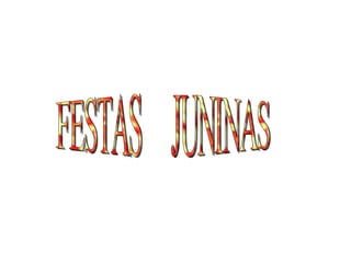 FESTAS  JUNINAS 