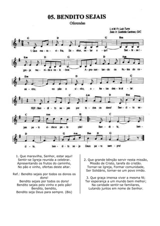 1. Que maravilha, Senhor, estar aqui!
Sentir-se Igreja reunida a celebrar.
Apresentando os frutos do caminho,
No pão e vinho, ofertas deste altar.
Ref.: Bendito sejais por todos os donos os
dons!
Bendito sejais por todos os dons!
Bendito sejais pelo vinho e pelo pão!
Bendito, bendito,
Bendito seja Deus para sempre. (Bis)
2. Que grande bênção servir nesta missão,
Missão de Cristo, tarefa do cristão.
Tornar-se Igreja, Formar comunidade,
Ser Solidário, tornar-se um povo irmão.
3. Que graça imensa viver a mesma fé;
Ter esperança a um mundo bem melhor;
Na caridade sentir-se familiares,
Lutando juntos em nome de Senhor.
 
