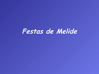 Festas de Melide
 