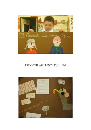 I GIOCHI AGLI INZI DEL ‘900
 
