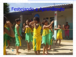 Festejando e Aprendendo
 