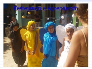 Festejando e Aprendendo
 