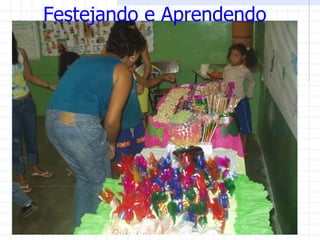 Festejando e Aprendendo
 