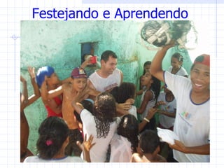 Festejando e Aprendendo
 