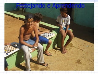 Festejando e Aprendendo
 