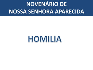 NOVENÁRIO DE
NOSSA SENHORA APARECIDA
 