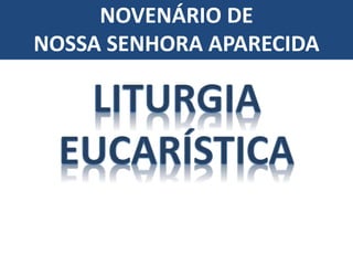 NOVENÁRIO DE
NOSSA SENHORA APARECIDA
 