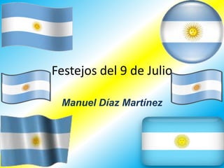 Festejos del 9 de Julio
Manuel Díaz Martínez
 