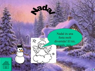 Nadal és una festa molt divertida! El tió, regals, neu.. Nadal 