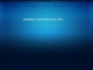 ANDREA SÁNCHEZ-OCAÑA 
