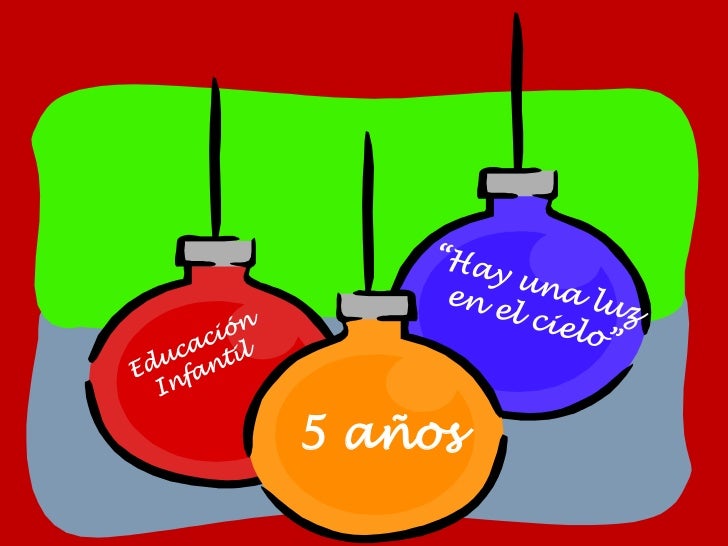 “Hay una luz<br /> en el cielo”<br />Educación<br />Infantil<br />5 años<br />