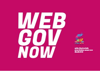 WEB
NOW
GOV optimalisasi website
pemerintahan zaman now
#festik2018
 