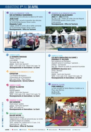 ANIMATIONS 1ER AU 30 AVRIL
                                                JEUDI 4 AU DIMANCHE 7 AVRIL                                            VENDREDI 26 AU DIMANCHE 28 AVRIL
                                                VAR AUTOMOBILE RANDONNÉES                                              5e ÉDITION DU SALON MAIDEC
                                                Rassemblement de véhicules du début du XXe siècle                      (MAISON - DÉCORATION)
                                                Jeudi 4 avril                                                          De 10h à 19h : Théâtre de la Mer, Aire des Magnoti
                                                De 14h à 16h : accueil et exposition des véhicules                     et Promenade Aymeric Simon-Lorière
                                                sur la promenade Aymeric Simon-Lorière.                                Entrée gratuite
                                                Dimanche 7 avril                                                       Renseignements : Ofﬁce de Tourisme
                                                14h30 : parade en centre-ville et déﬁlé commenté
                                                sur la promenade Aymeric Simon-Lorière.
                                                Renseignements : Ofﬁce de Tourisme




                                         Cadillac 321B de 1929                                                                        Exposants sur la Promenade A. Simon-Lorière


                                                SAMEDI 6 AVRIL                                                         SAMEDI 27 AVRIL
                                                LA DERNIÈRE BERCEUSE                                                   LES NUITS SINGULIÈRES DU CARRÉ 3
                                                Théâtre / humour                                                       ENSEMBLE ET AILLEURS
                                                Louis ARÈNE                                                            Nuit andalouse aux flambeaux
                                                Tout public dès 14 ans                                                 dispositif sonore et numérique / spectacle…
                                                20h30 - Carré Léon Gaumont                                             Artefact - Cie Associée
                                                Tarifs : 15 €/ carte 10 €- réduit 10 €/ carte 7 €                      Dès 18h - Réservé au public du spectacle Acuérdate
                                                Renseignements et réservations : Le Carré
                                                                                                                       ACUÉRDATE (Souviens-toi !)
                                                                                                                       Danse / Musique
                                                VENDREDI 12 AU DIMANCHE 21 AVRIL                                       Eva LUISA
                                                EXPOSITION                                                             20h30 - Carré Léon Gaumont
                                                « La Provence de toujours »                                            Tarifs : 15 €/ carte 10 €- réduit 10 €/ carte 7 €
                                                Conservatoire de la Connaissance                                       Renseignements et réservations : Le Carré
                                                Salle Jean Portal - Place Pasteur
                                                Renseignements : Service Culturel

                                                SAMEDI 13 AVRIL                                                        DIMANCHE 28 AVRIL
                                                MOZART ELLINGTON                                                       FOIRE ANNUELLE
                                                Musique                                                                La foire annuelle de Sainte-Maxime s’installe sur la
                                                Raphaël IMBERT                                                         Place Jean Mermoz.
                                                20h30 - Carré Léon Gaumont                                             De 9h à 19h
                                                Tarifs : 15 €/ carte 10 €- réduit 10 €/ carte 7 €                      Entrée gratuite
                                                Renseignements et réservations : Le Carré

                                                VENDREDI 19 AVRIL
                                                DUO VARNERIN
26 I FESTIMAG’ N°2 I OCT2012 I MAI2013




                                                Chant lyrique / guitare
                                                20h30 - Carré Léon Gaumont
                                                Tarifs : 6 €/ carte 4 €
                                                Renseignements et réservations : Le Carré

                                                MERCREDI 24 AVRIL
                                                BALADE NATURE
                                                Dans les pas du berger
                                                14h30 (prévoir un véhicule personnel pour se rendre
                                                au point de départ de la balade)
                                                Tarifs : adultes 9 €, enfants de 8 à 12 ans : 5 €,
                                                Gratuit pour les - de 8 ans
                                                Réservations : Ofﬁce de Tourisme
                                         LÉGENDE I   CONCERTS     SPECTACLES    CULTURE & FÊTES TRADITIONNELLES   VISITES & BALADES    ÉVÉNEMENTS & SALONS    FAMILLE PLUS
 
