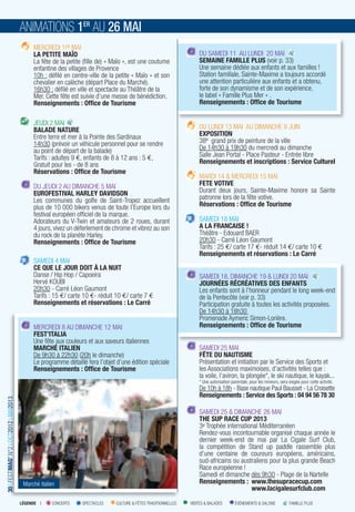ANIMATIONS 1ER AU 26 MAI
                                              MERCREDI 1ER MAI
                                              LA PETITE MAÏO                                                          DU SAMEDI 11 AU LUNDI 20 MAI
                                              La fête de la petite (ﬁlle de) « Maïo », est une coutume                SEMAINE FAMILLE PLUS (voir p. 33)
                                              enfantine des villages de Provence                                      Une semaine dédiée aux enfants et aux familles !
                                              10h : déﬁlé en centre-ville de la petite « Maïo » et son                Station familiale, Sainte-Maxime a toujours accordé
                                              chevalier en calèche (départ Place du Marché).                          une attention particulière aux enfants et a obtenu,
                                              16h30 : déﬁlé en ville et spectacle au Théâtre de la                    forte de son dynamisme et de son expérience,
                                              Mer. Cette fête est suivie d’une messe de bénédiction.                  le label « Famille Plus Mer » .
                                              Renseignements : Ofﬁce de Tourisme                                      Renseignements : Ofﬁce de Tourisme


                                              JEUDI 2 MAI
                                              BALADE NATURE                                                           DU LUNDI 13 MAI AU DIMANCHE 9 JUIN
                                              Entre terre et mer à la Pointe des Sardinaux                            EXPOSITION
                                              14h30 (prévoir un véhicule personnel pour se rendre                     38e grand prix de peinture de la ville
                                              au point de départ de la balade)                                        De 14h30 à 19h30 du mercredi au dimanche
                                              Tarifs : adultes 9 €, enfants de 8 à 12 ans : 5 €,                      Salle Jean Portal - Place Pasteur - Entrée libre
                                              Gratuit pour les - de 8 ans                                             Renseignements et inscriptions : Service Culturel
                                              Réservations : Ofﬁce de Tourisme
                                                                                                                      MARDI 14 & MERCREDI 15 MAI
                                              DU JEUDI 2 AU DIMANCHE 5 MAI                                            FETE VOTIVE
                                              EUROFESTIVAL HARLEY DAVIDSON                                            Durant deux jours, Sainte-Maxime honore sa Sainte
                                              Les communes du golfe de Saint-Tropez accueillent                       patronne lors de la fête votive.
                                              plus de 10 000 bikers venus de toute l’Europe lors du                   Réservations : Ofﬁce de Tourisme
                                              festival européen officiel de la marque.
                                              Adorateurs du V-Twin et amateurs de 2 roues, durant                     SAMEDI 18 MAI
                                              4 jours, vivez un déferlement de chrome et vibrez au son                A LA FRANCAISE !
                                              du rock de la planète Harley.                                           Théâtre - Edouard BAER
                                              Renseignements : Ofﬁce de Tourisme                                      20h30 - Carré Léon Gaumont
                                                                                                                      Tarifs : 25 €/ carte 17 €- réduit 14 €/ carte 10 €
                                                                                                                      Renseignements et réservations : Le Carré
                                              SAMEDI 4 MAI
                                              CE QUE LE JOUR DOIT À LA NUIT
                                              Danse / Hip Hop / Capoeira                                              SAMEDI 18, DIMANCHE 19 & LUNDI 20 MAI
                                              Hervé KOUBI                                                             JOURNÉES RÉCRÉATIVES DES ENFANTS
                                              20h30 - Carré Léon Gaumont                                              Les enfants sont à l’honneur pendant le long week-end
                                              Tarifs : 15 €/ carte 10 €- réduit 10 €/ carte 7 €                       de la Pentecôte (voir p. 33)
                                              Renseignements et réservations : Le Carré                               Participation gratuite à toutes les activités proposées.
                                                                                                                      De 14h30 à 18h30
                                                                                                                      Promenade Aymeric Simon-Lorière.
                                              MERCREDI 8 AU DIMANCHE 12 MAI                                           Renseignements : Ofﬁce de Tourisme
                                              FEST’ITALIA
                                              Une fête aux couleurs et aux saveurs italiennes
                                              MARCHÉ ITALIEN                                                          SAMEDI 25 MAI
                                              De 9h30 à 22h30 (20h le dimanche)                                       FÊTE DU NAUTISME
                                              Le programme détaillé fera l’objet d’une édition spéciale               Présentation et initiation par le Service des Sports et
                                              Renseignements : Ofﬁce de Tourisme                                      les Associations maximoises, d’activités telles que :
                                                                                                                      la voile, l’aviron, la plongée*, le ski nautique, le kayak...
                                                                                                                      * Une autorisation parentale, pour les mineurs, sera exigée pour cette activité.
                                                                                                                      De 10h à 18h - Base nautique Paul Bausset - La Croisette
                                                                                                                      Renseignements : Service des Sports : 04 94 56 78 30
30 I FESTIMAG’ N°2 I OCT2012 I MAI2013




                                                                                                                      SAMEDI 25 & DIMANCHE 26 MAI
                                                                                                                      THE SUP RACE CUP 2013
                                                                                                                      3e Trophée international Méditerranéen
                                                                                                                      Rendez-vous incontournable organisé chaque année le
                                                                                                                      dernier week-end de mai par La Cigale Surf Club,
                                                                                                                      la compétition de Stand up paddle rassemble plus
                                                                                                                      d’une centaine de coureurs européens, américains,
                                                                                                                      sud-africains ou australiens pour la plus grande Beach
                                                                                                                      Race européenne !
                                                                                                                      Samedi et dimanche dès 9h30 - Plage de la Nartelle
                                          Marché italien                                                              Renseignements : www.thesupracecup.com
                                                                                                                                           www.lacigalesurfclub.com

                                         LÉGENDE I    CONCERTS    SPECTACLES    CULTURE & FÊTES TRADITIONNELLES   VISITES & BALADES        ÉVÉNEMENTS & SALONS             FAMILLE PLUS
 