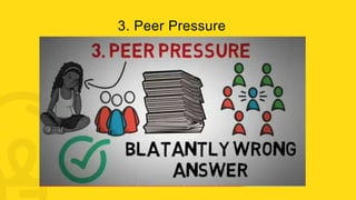 3. Peer Pressure
 