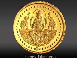Happy Dhanteras & Happy Diwali (In Advance)