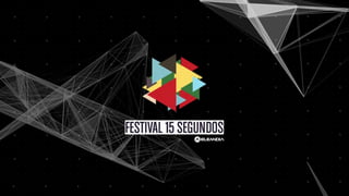 Festival 15 segundos Elemidia