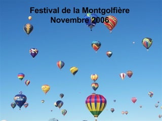 Festival de la Montgolfière Novembre 2006 