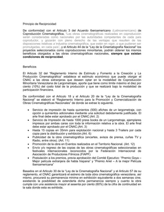 Principio de Reciprocidad

De conformidad con el Articulo 3 del Acuerdo Iberoamericano (Latinoamericano) de
Coproducción C...