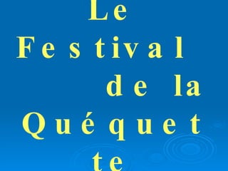 Le Festival  de la Quéquette 