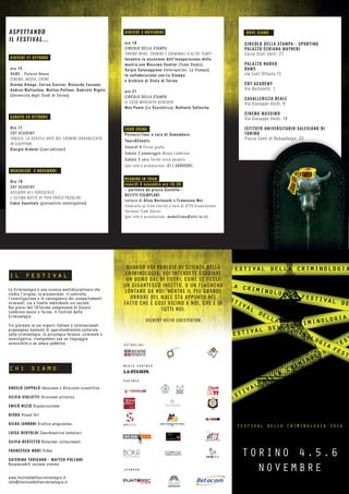 FESTIVAL DELLA CRIMINOLOGIA 2016
TORINO 4.5.6
NOVEMBRE
il festival
PATROCINI
PARTNER
MEDIA PARTNER
SPONSOR
La Criminologia...