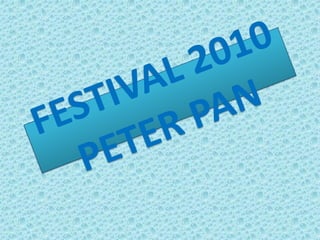 Festival 2010 peter pan