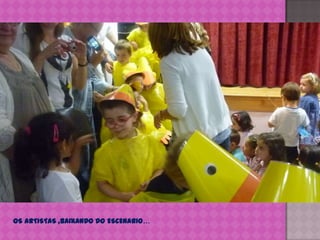 OS ARTISTAS ,BAIXANDO DO ESCENARIO…