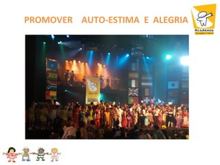 PROMOVER AUTO-ESTIMA E ALEGRIA
 