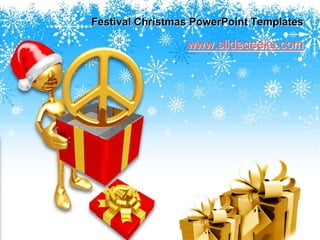 Festival Christmas PowerPoint Templates

                 www.slidegeeks.com
 