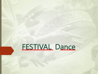 FESTIVAL Dance
 