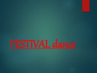 FESTIVAL dance
 