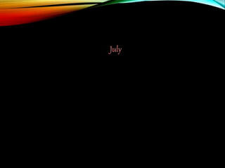 July
 
