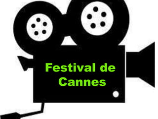 Festival de
Cannes
 