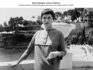 Sylvana Mangano, classe à l'italienne .
L'actrice italienne, Sylvana Mangano, pose avec une coupe courte, en 1957.
 