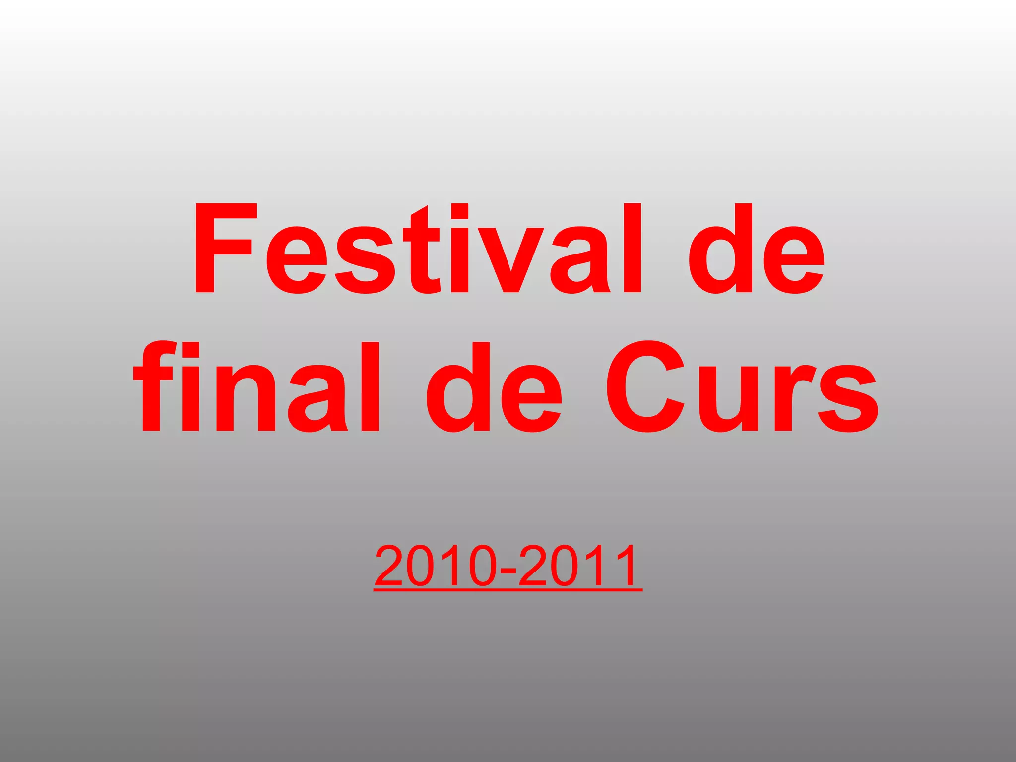 Festival de final de Curs 2010-2011