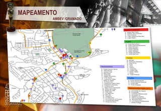 MAPEAMENTO
AMBEV /GRAMADO

 