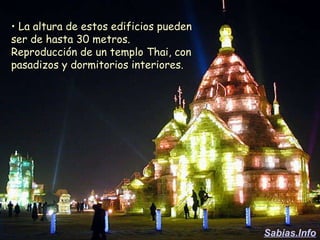 La altura de estos edificios pueden ser de hasta 30 metros. Reproducción de un templo Thai, con pasadizos y dormitorios interiores. Sabias.Info 