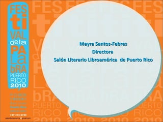 Mayra Santos-Febres Directora  Salón Literario Libroamérica  de Puerto Rico 