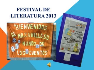 FESTIVAL DE
LITERATURA 2013
 