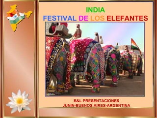 INDIA FESTIVAL   DE  LOS   ELEFANTES B&L PRESENTACIONES JUNIN-BUENOS AIRES-ARGENTINA 
