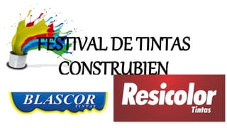 FESTIVAL DE TINTAS
CONSTRUBIEN
 
